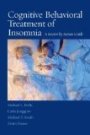 Cognitive Behavioral Treatment of Insomnia: A Session-by-Session Guide (2005/2008)