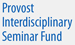 provost interdisciplinary fund