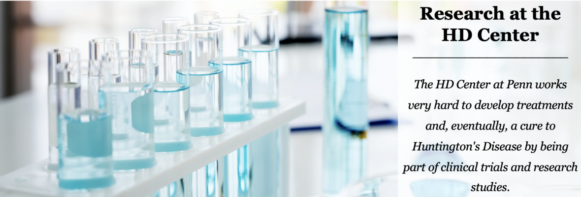 Through clinical trials and research, we work to develop treatments, and eventually a cure to Huntington's Disease